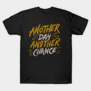 Another Day Another Chance T-Shirt